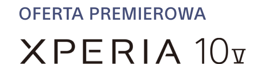 Xperia - oferta premierowa